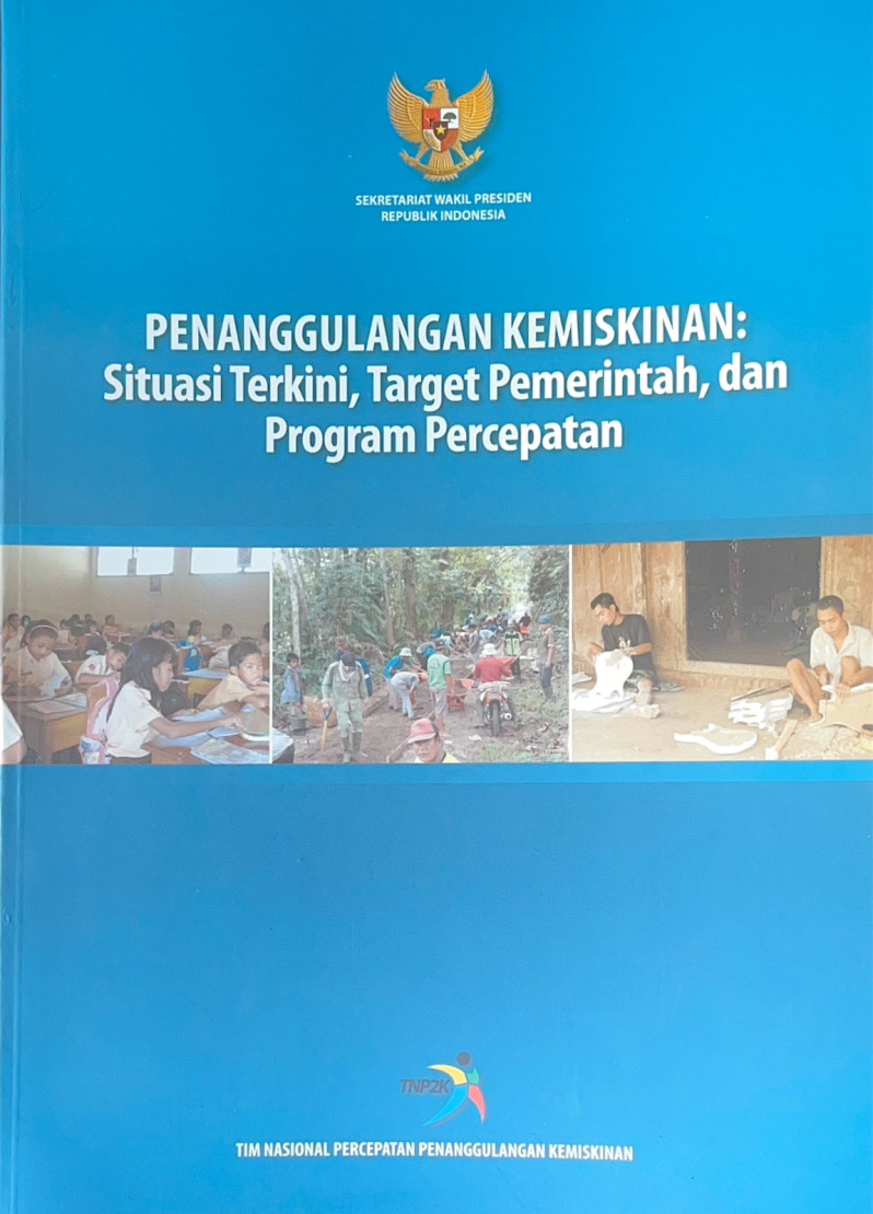 Penanggulangan Kemiskinan: Situasi Terkini, Target Pemerintah, dan Program Percepatan