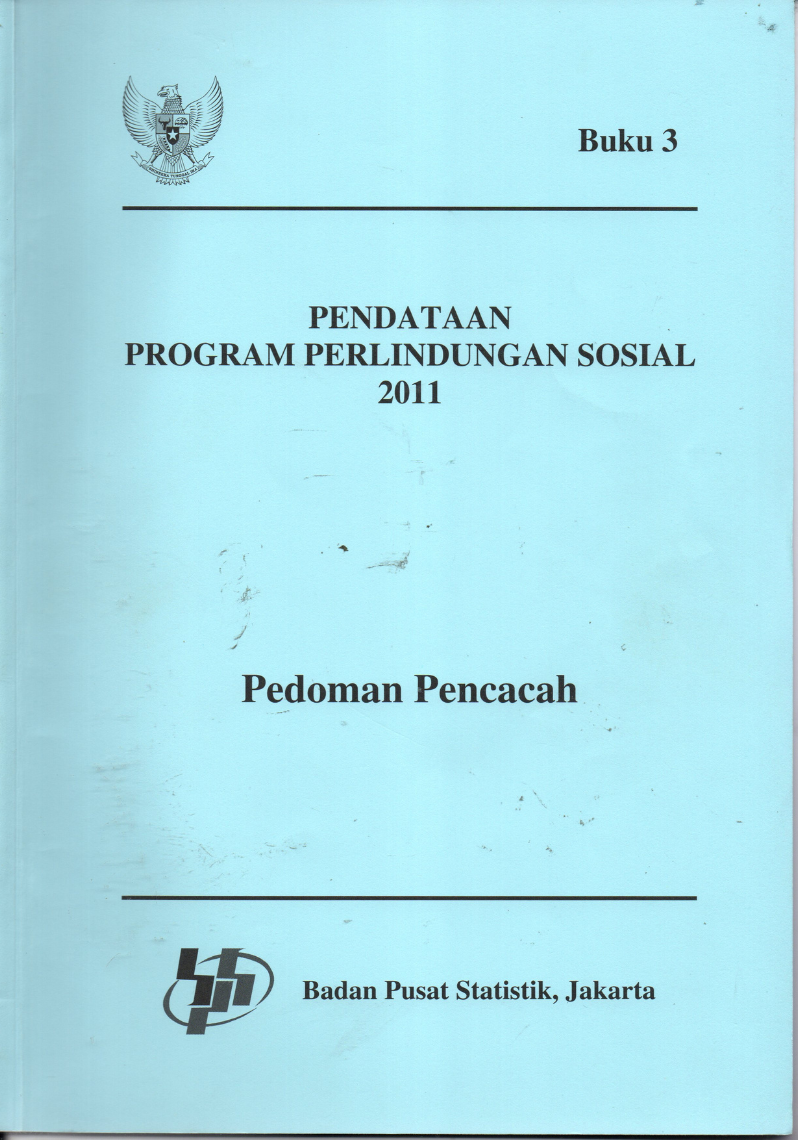 Pendataan Program Perlindungan Sosial 2011 : Pedoman Pencacah