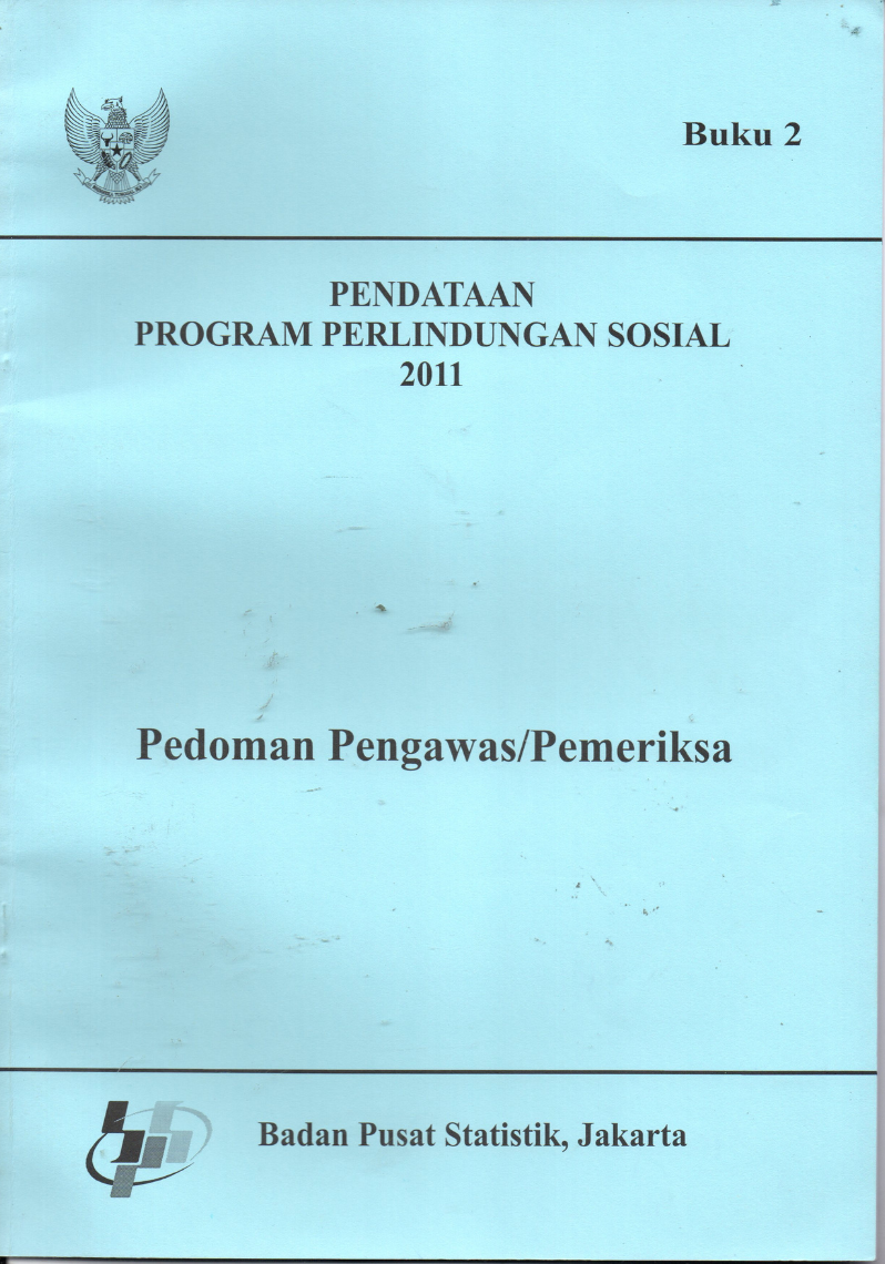 Pendataan Program Perlindungan Sosial 2011 : Pedoman Pengawas/Pemeriksa