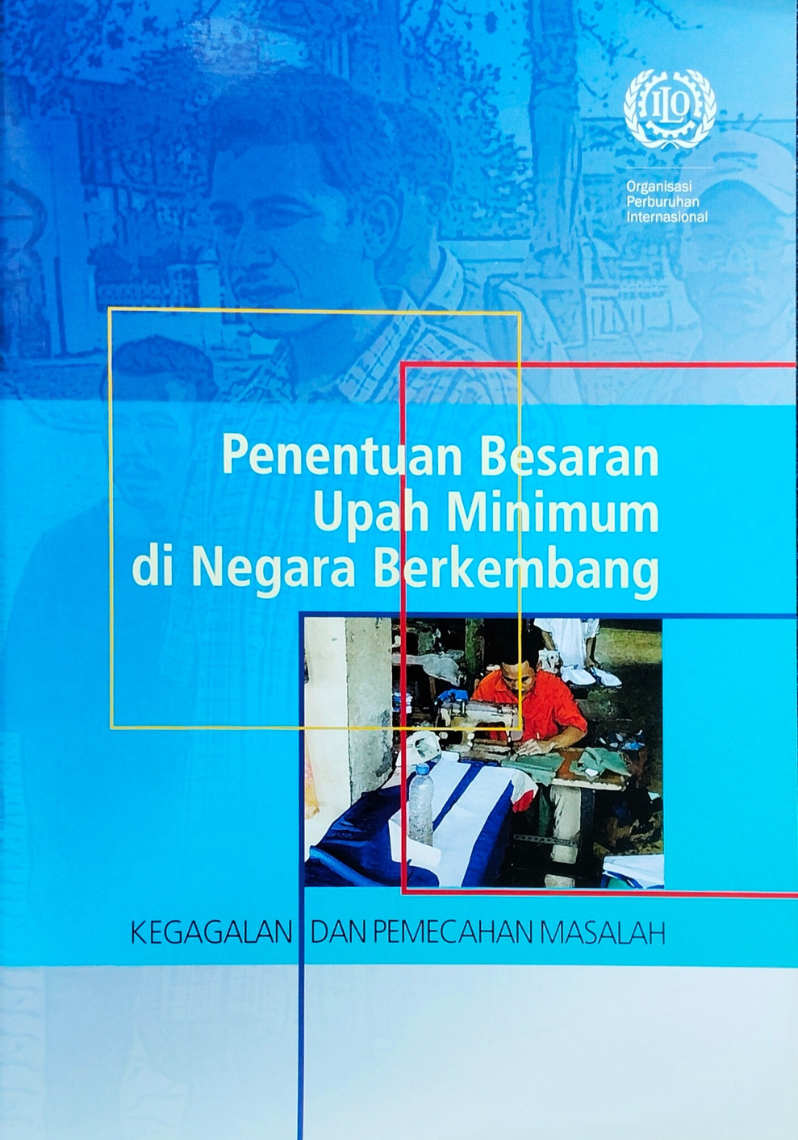 Penentuan Besaran Upah Minimum di Negara Berkembang : Kegagalan dan Pemecahan Masalah