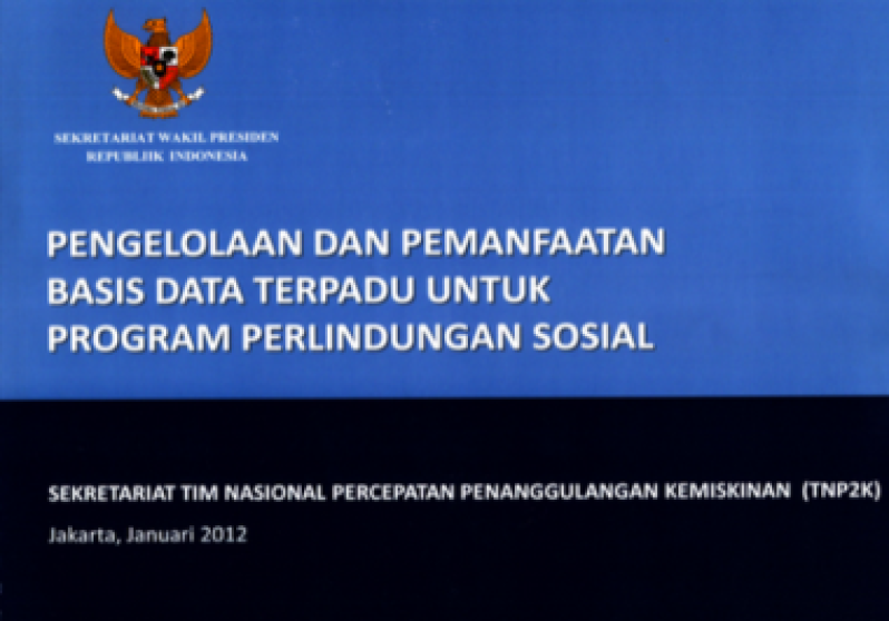 Pengelolaan dan Pemanfaatan Basis Data Terpadu untuk Program Perlindungan Sosial