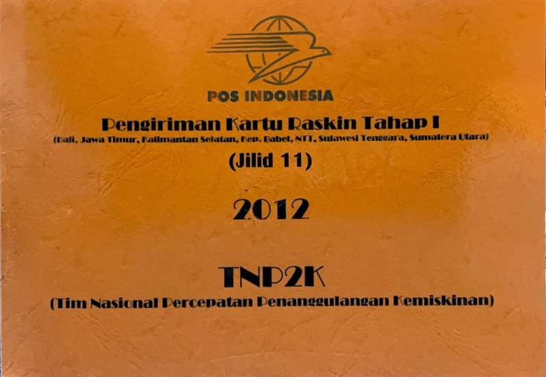 Pengiriman Kartu Raskin Tahap I (Bali, Jawa Timur, Kalimantan Selatan, Kep. Babel, NTT, Sulawesi Tenggara, Sumatera Utara) Jilid 11 2012