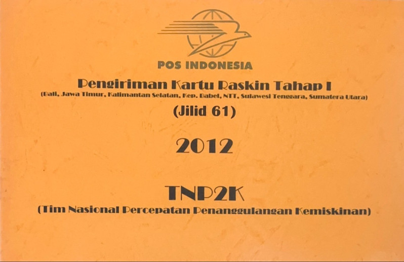 Pengiriman Kartu Raskin Tahap I (Bali, Jawa Timur, Kalimantan Selatan, Kep. Babel, NTT, Sulawesi Tenggara, Sumatera Utara) Jilid 61 2012