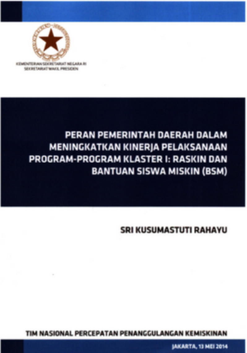 Peran Pemerintah Daerah dalam Meningkatkan Kinerja Pelaksanaan Program-Program Klaster I: Raskin dan Bantuan Siswa Miskin (BSM)