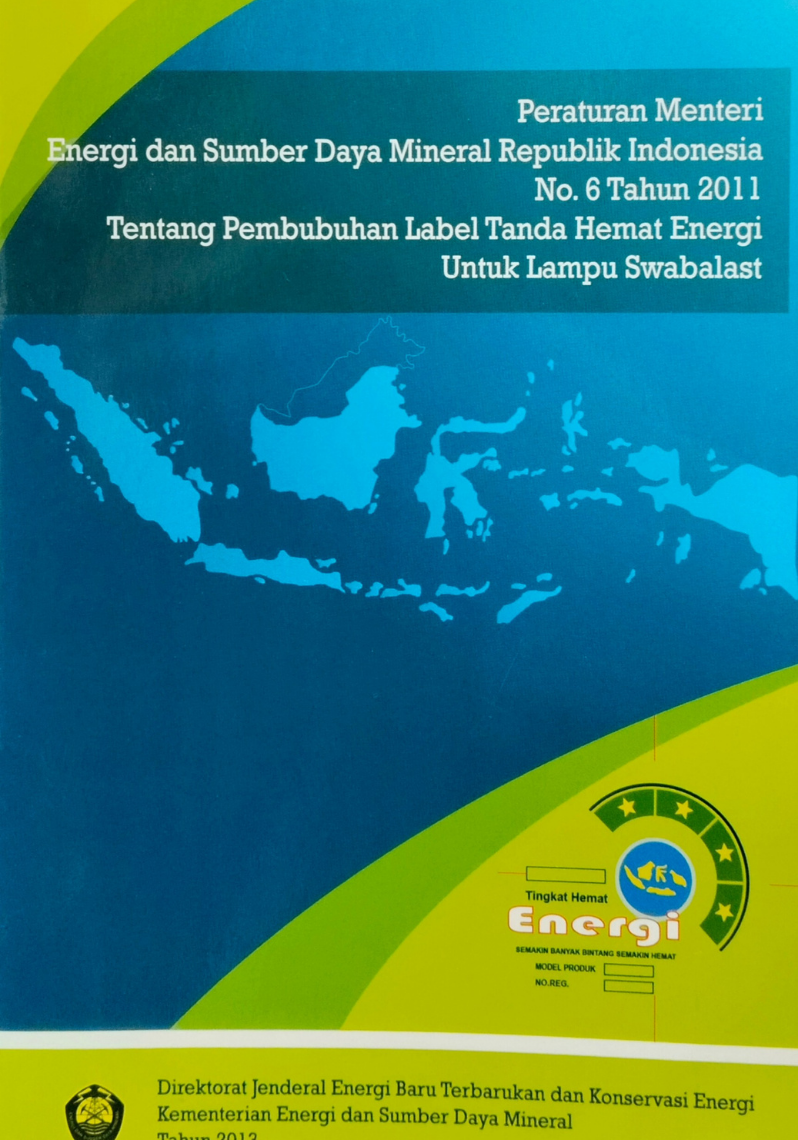 Peraturan Menteri Energi dan Sumber Daya Mineral Republik Indonesia No. 6 Tahun 2011 Tentang Pembubuhan Label Tanda Hemat Energi untuk Lampu Swabalast