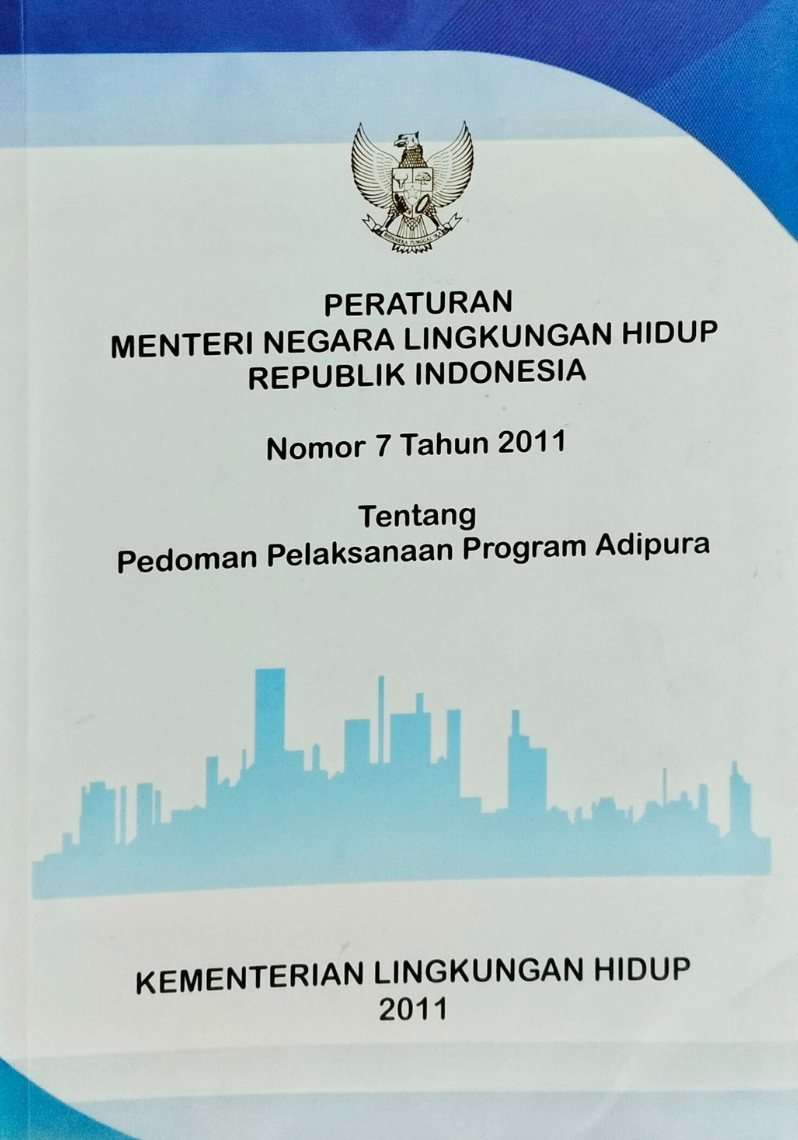 Peraturan Menteri Negara Lingkungan Hidup Republik Indonesia Nomor 7 Tahun 2011 Tentang Pedoman Pelaksanaan Program Adipura