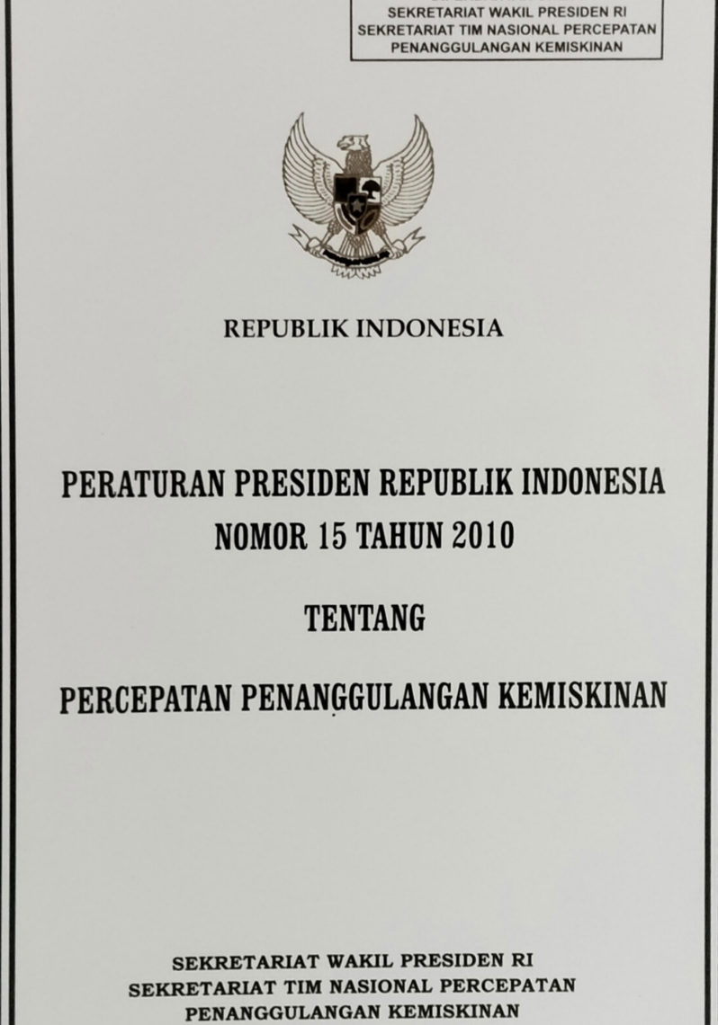 Peraturan Presiden Republik Indonesia Nomor 15 Tahun 2010 Tentang Percepatan Penanggulangan Kemiskinan