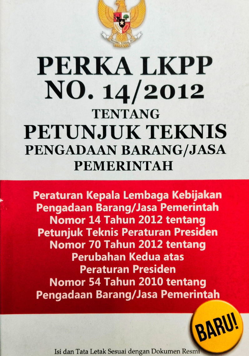 Perka LKPP No.14/2012 Tentang Petunjuk Teknis Pengadaan Barang / Jasa Pemerintahan