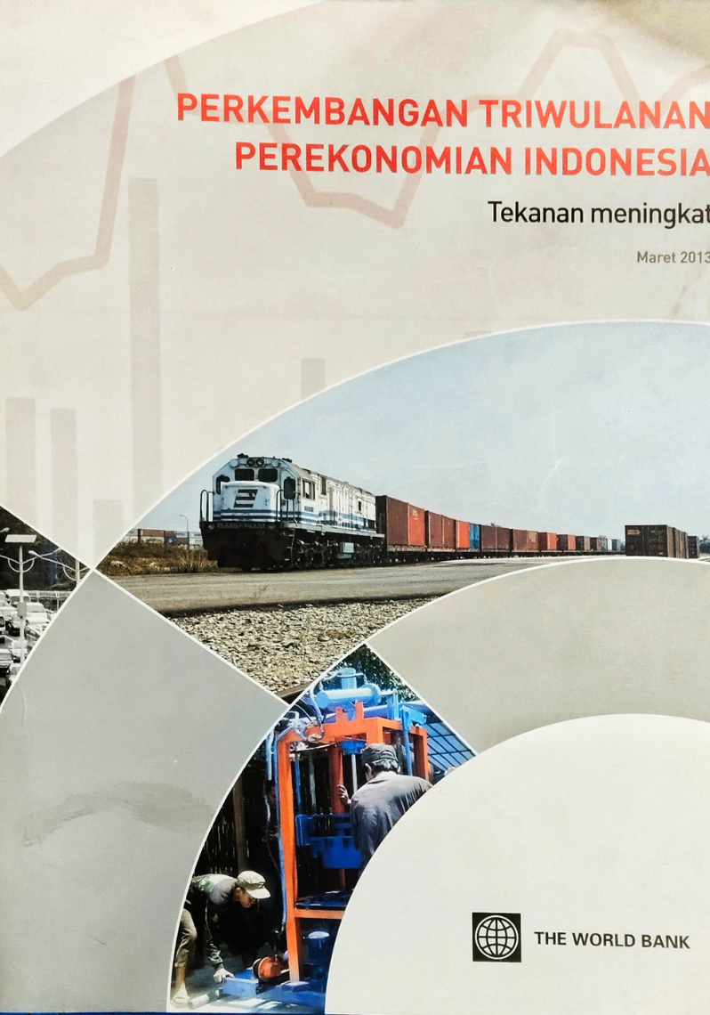 Perkembangan Triwulanan Perekonomian Indonesia ; Tekanan meningkat Maret 2013