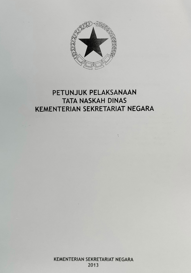 Petunjuk Pelaksanaan Tata Naskah Dinas Kementerian Sekretariat Negara (Salinan)