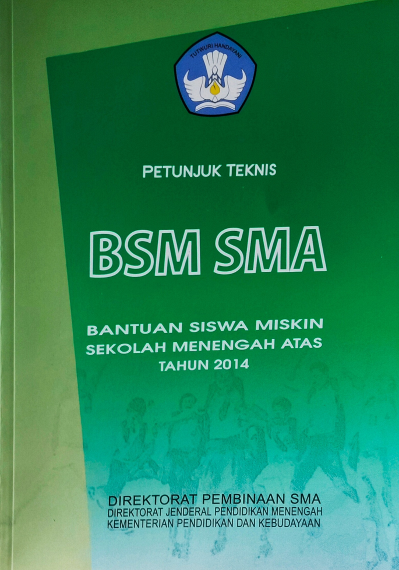 Petunjuk Teknis BSM SMA : Bantuan Siswa Miskin Sekolah Menengah Atas Tahun 2014