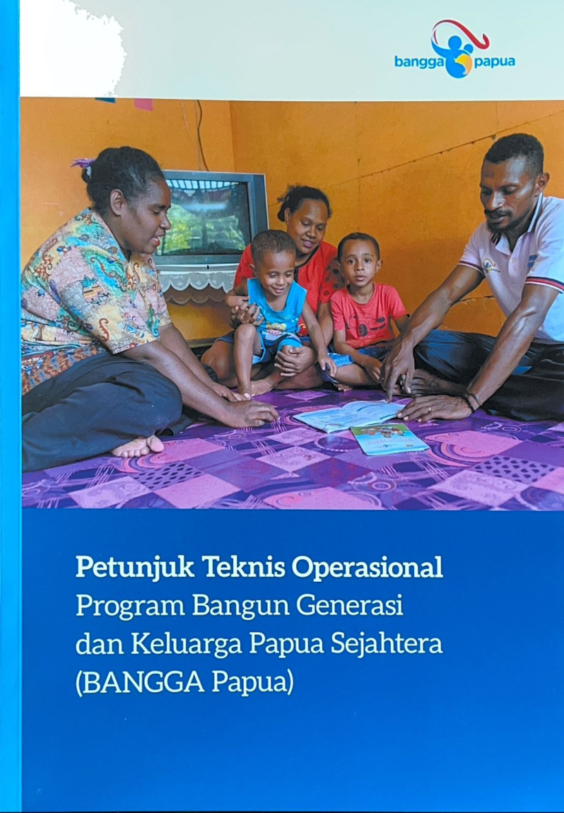 Petunjuk Teknis Operasional Program Bangun Generasi dan Keluarga Papua Sejahtera (BANGGA Papua)