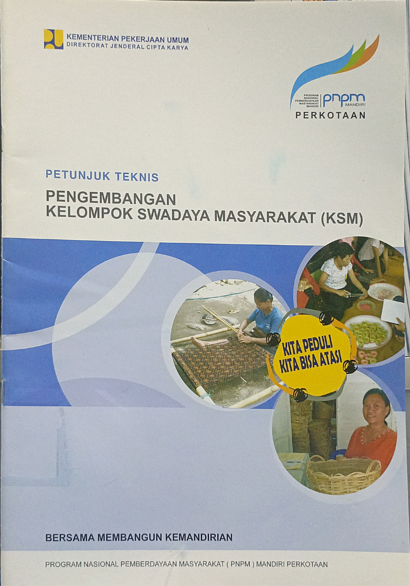 Petunjuk Teknis Pengembangan Kelompok Swadaya Masyarakat (KSM) PNPM Mandiri - Perkotaan