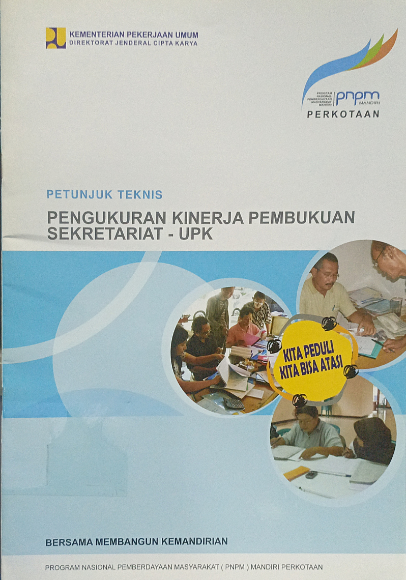 Petunjuk Teknis Pengukuran Kinerja Pembukuan Sekretariat - UPK PNPM Mandiri - Perkotaan