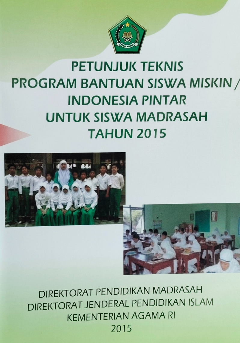 Petunjuk Teknis Program Bantuan Siswa Miskin / Indonesia Pintar untuk Siswa Madrasah Tahun 2015