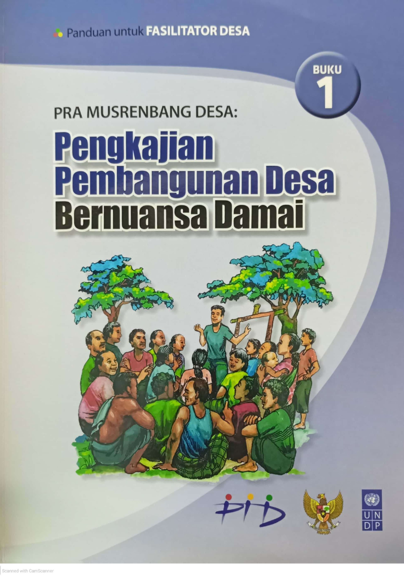 Panduan untuk Fasilitator Desa Buku 1 - Pra Musrenbang Desa: Pengkajian Pembangunan Desa Bernuansa Damai