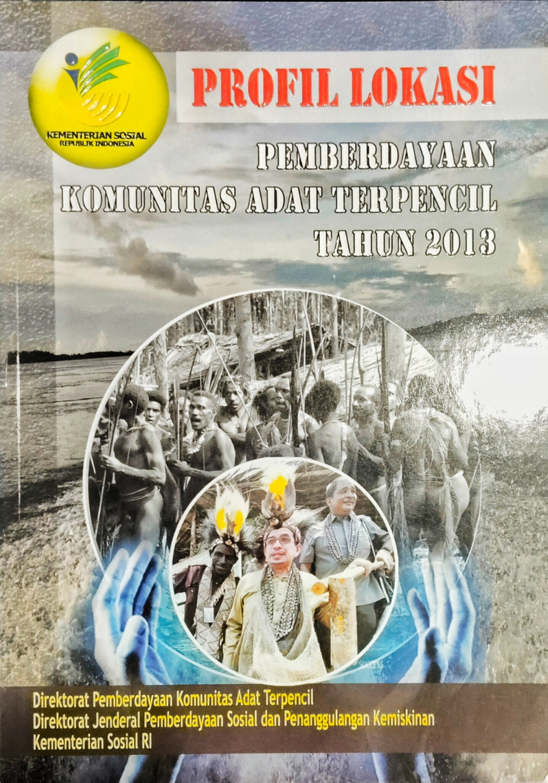 Profil Lokasi Pemberdayaan Komunitas Adat Terpencil Tahun 2013