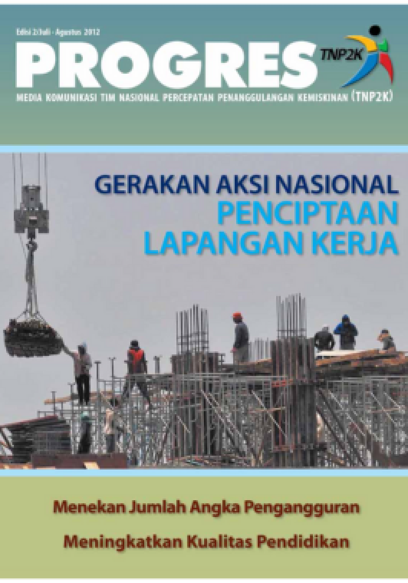 PROGRES TNP2K Media Komunikasi Tim Nasional Penciptaan Penanggulangan Kemiskinan  Gerakan Aksi Nasional Penciptaan lapangan Kerja