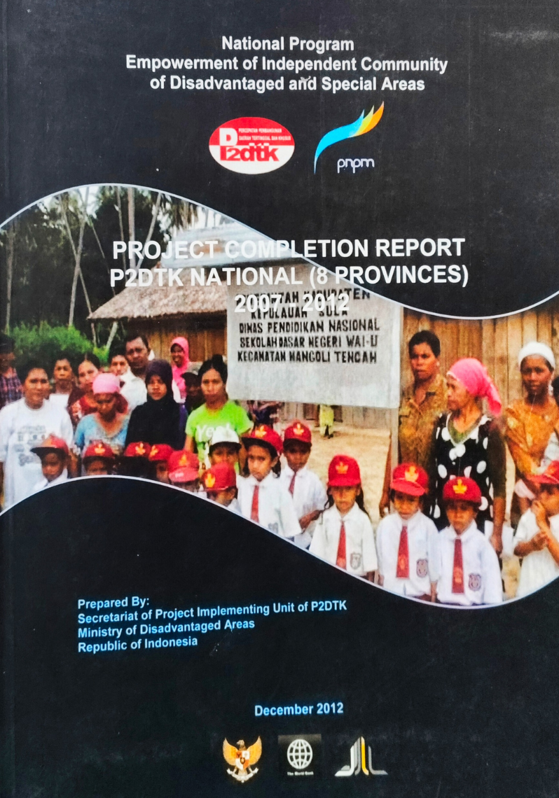 Project Completion Report P2DTK National ( 8 Provinces ) 2007 - 2012