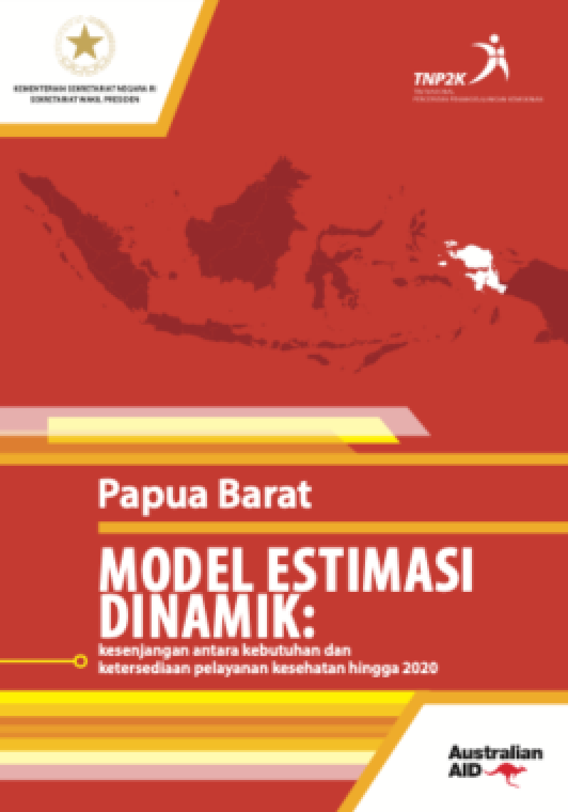 Papua Barat Model Estimasi Dinamik: Kesenjangan Antara Kebutuhan dan Ketersediaan Pelayanan Kesehatan hingga 2020