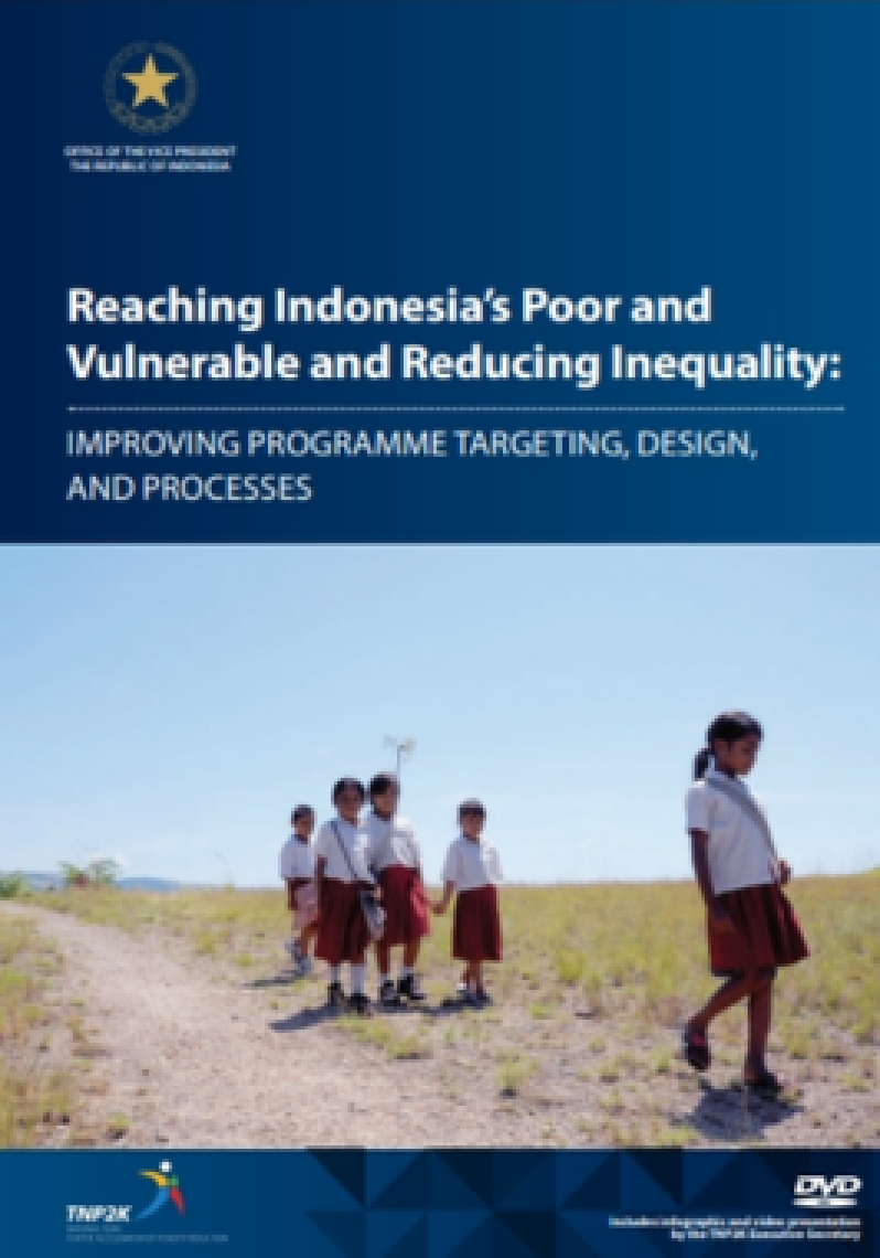 Reaching Indonesia’s Poor And Vulnerable And Reducing Inequality: Improving Programme Targeting, Design, And Processes