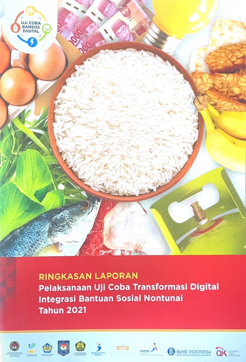 Ringkasan Laporan: Pelaksanaan Uji Coba Transformasi Digital Integrasi Bantuan Sosial Nontunai Tahun 2021