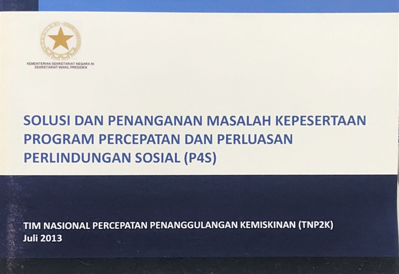 Solusi dan Penanganan Masalah Kepesertaan Program Percepatan dan Perluasan Perlindungan Sosial (P4S)