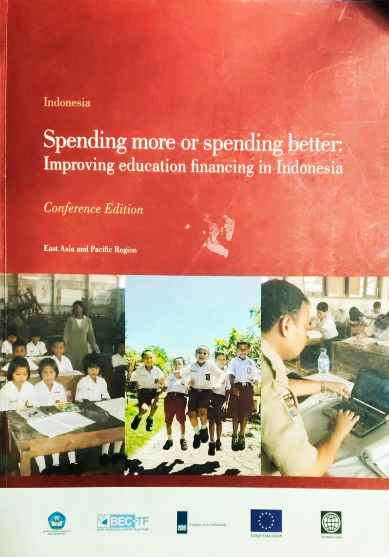 Spending more or spending better: Improving education financing in Indonesia ; Conference Edition