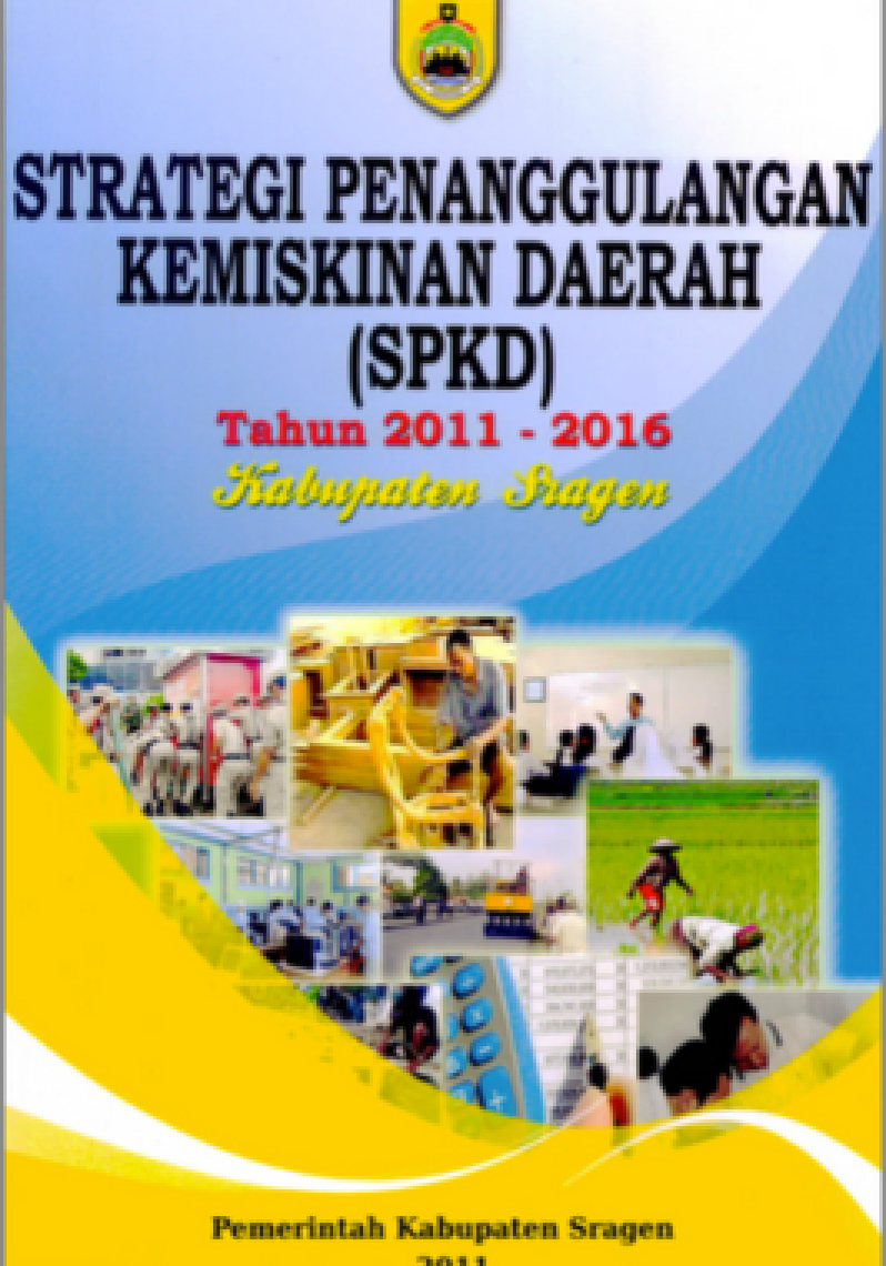 Strategi Penanggulangan Kemiskinan Daerah (SPKD) Tahun 2011-2016 Kabupaten Sragen