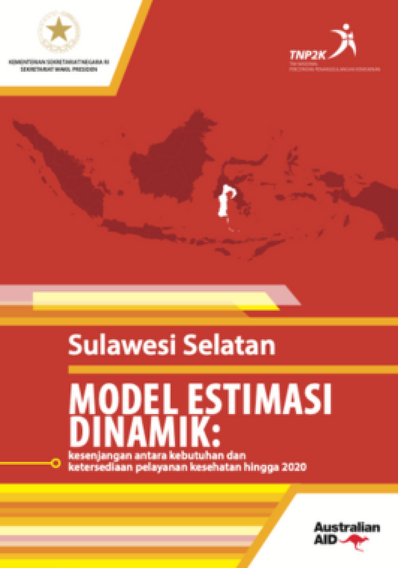 Sulawesi Selatan Model Estimasi Dinamik: Kesenjangan Antara Kebutuhan dan Ketersediaan Pelayanan Kesehatan hingga 2020