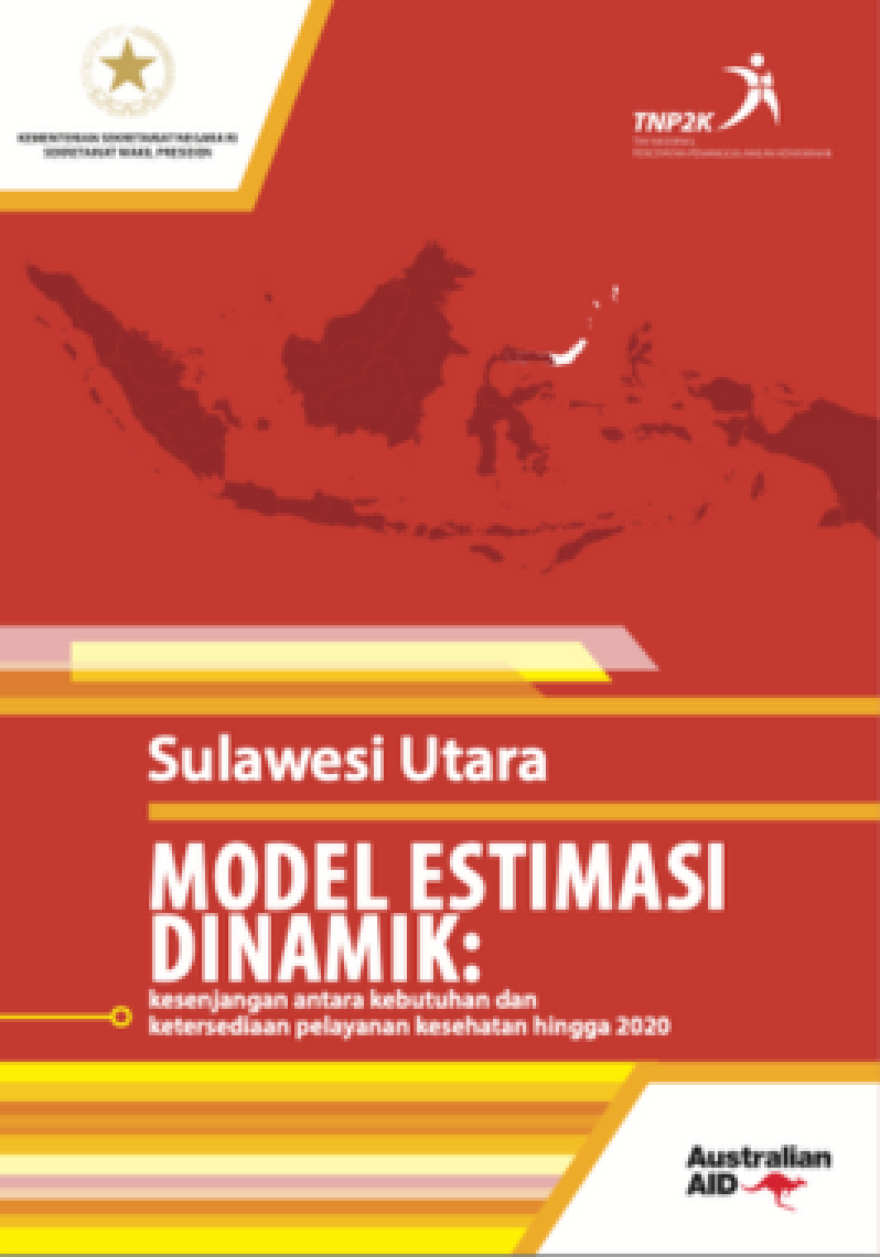 Sulawesi Utara Model Estimasi Dinamik: Kesenjangan Antara Kebutuhan dan Ketersediaan Pelayanan Kesehatan hingga 2020