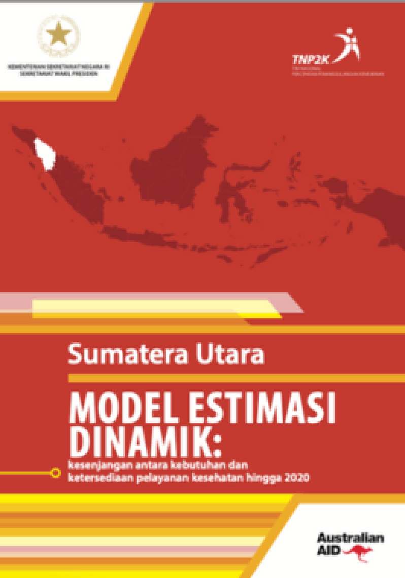 Sumatera Utara Model Estimasi Dinamik: Kesenjangan Antara Kebutuhan dan Ketersediaan Pelayanan Kesehatan hingga 2020