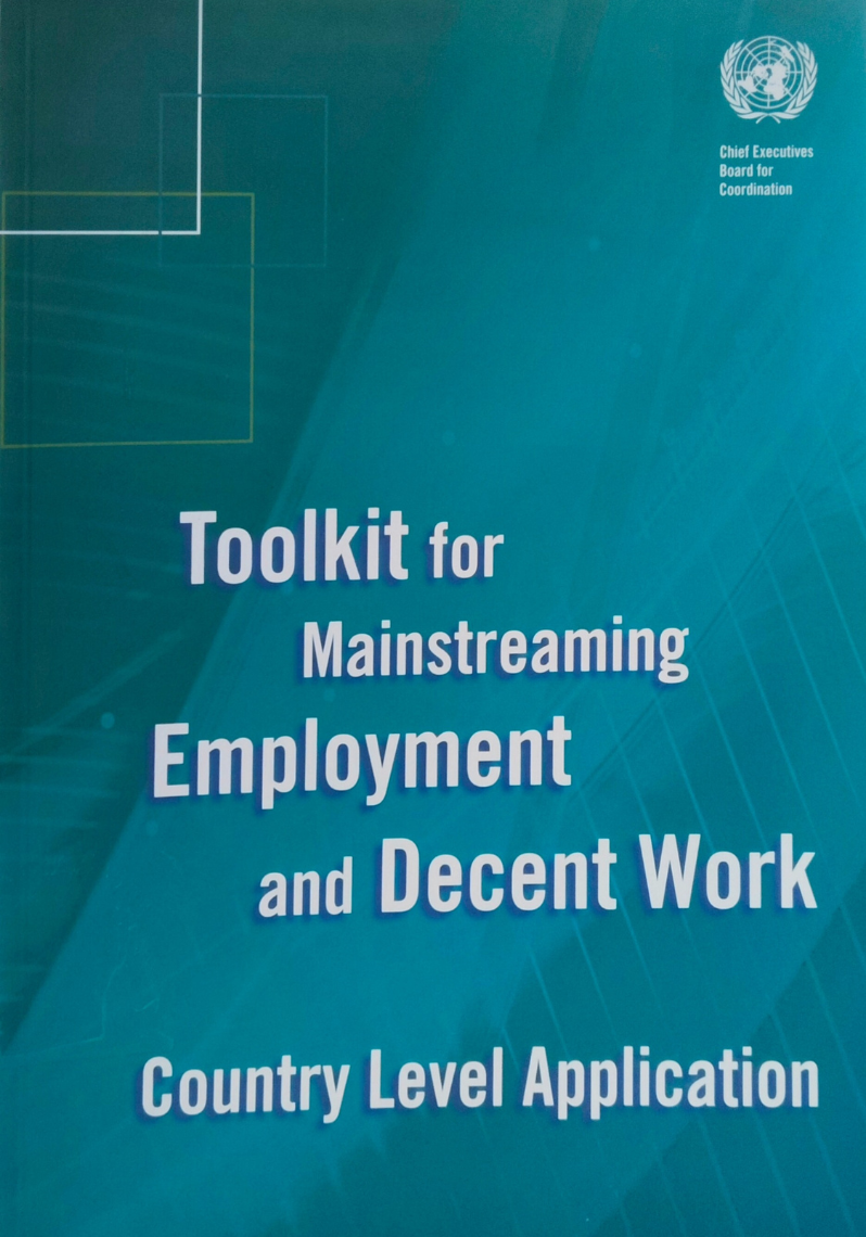 Toolkit for Mainstreaming Employment and Decent Work Country Level Application