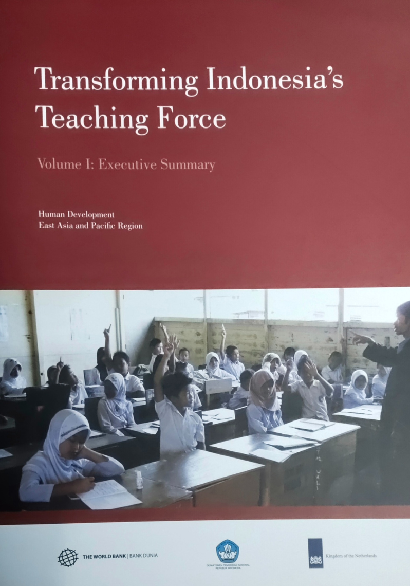 Transforming Indonesia's Teaching Force ; Volume I : Executive Summary