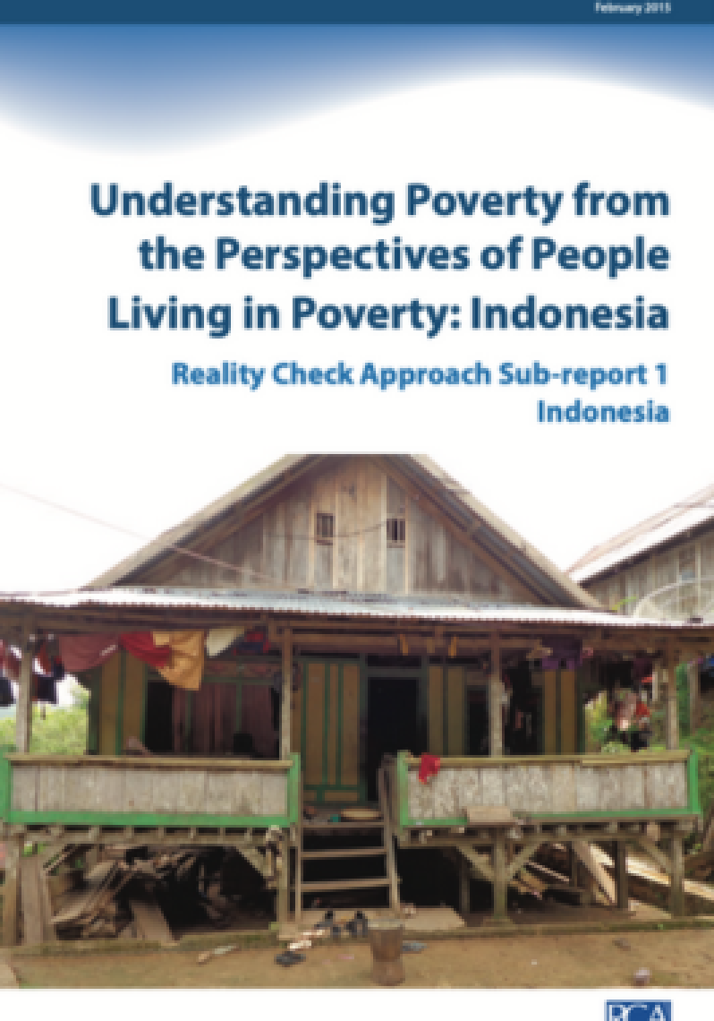 Understanding Poverty from the Perspective of People Living in Poverty: Indonesia Reality Check Approach Sub-Report 1 Indonesia