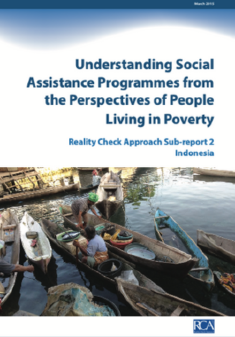 Understanding Social Assistance Programmes from the Perspectives of People Living in Poverty Reality Check Approach Sub-report 2 Indonesia