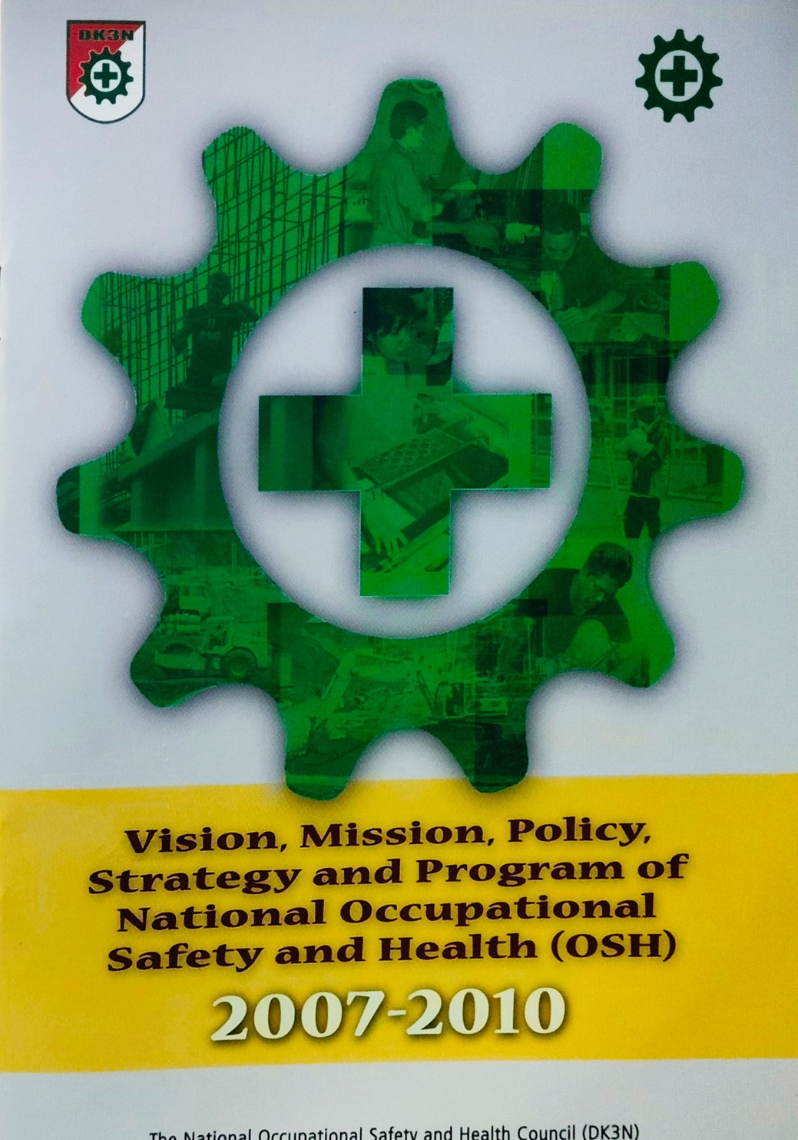 Vision, Missionn, Policy, Strategy and Program of National Occupational Safety and Health (OSH) 2007-2010